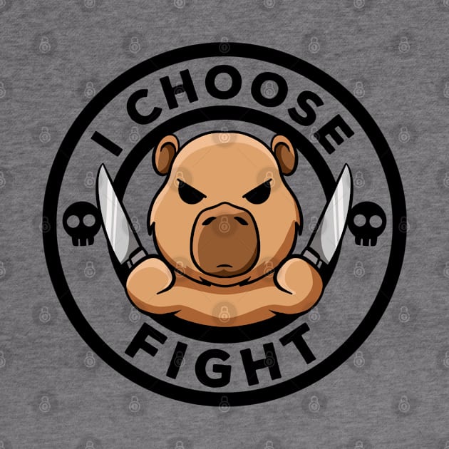 I Choose Fight Today Irony And Sarcasm Rodent Funny Capybara by MerchBeastStudio